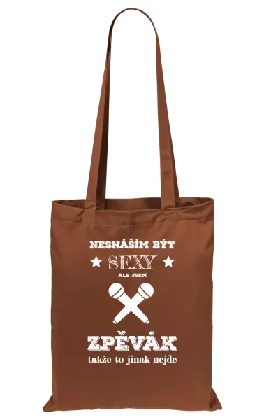 Látková taška Nesnáším být sexy, ale jsem zpěvák