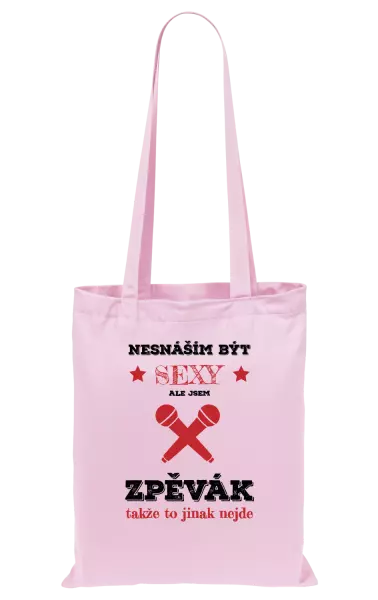 Látková taška Nesnáším být sexy, ale jsem zpěvák