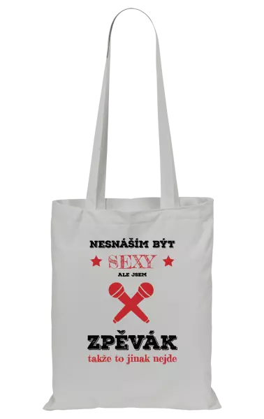 Látková taška Nesnáším být sexy, ale jsem zpěvák