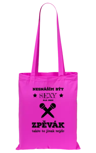 Látková taška Nesnáším být sexy, ale jsem zpěvák