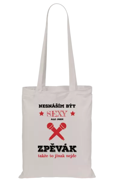 Látková taška Nesnáším být sexy, ale jsem zpěvák