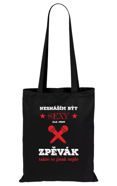 Látková taška Nesnáším být sexy, ale jsem zpěvák