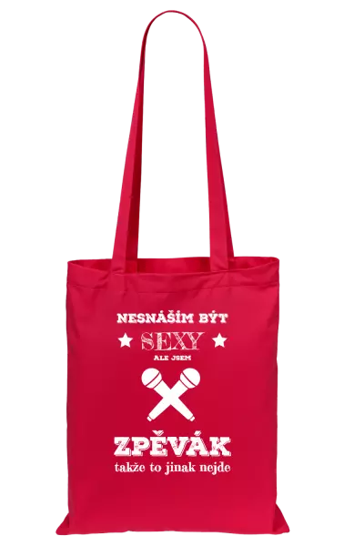 Látková taška Nesnáším být sexy, ale jsem zpěvák