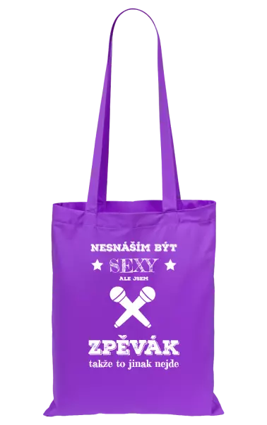 Látková taška Nesnáším být sexy, ale jsem zpěvák