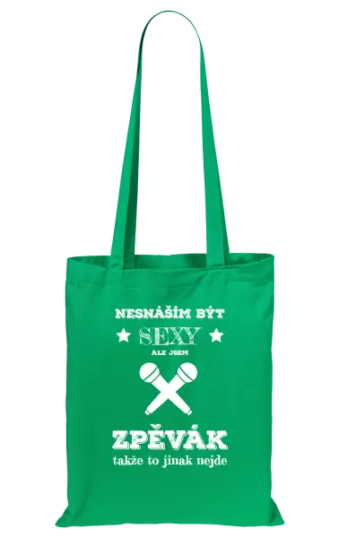 Látková taška Nesnáším být sexy, ale jsem zpěvák