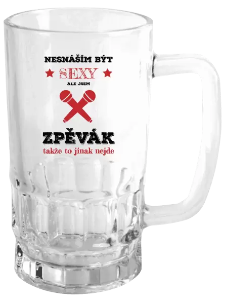 Půllitr Nesnáším být sexy, ale jsem zpěvák