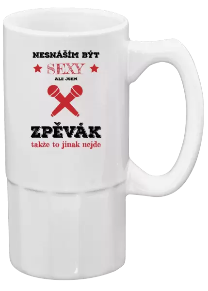 Půllitr Nesnáším být sexy, ale jsem zpěvák