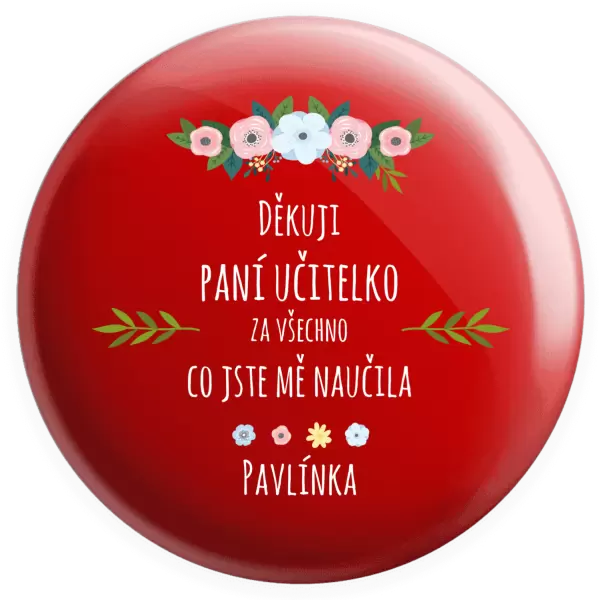 Placka Děkuji, paní učitelko, za všechno, co jste mě naučila se jménem
