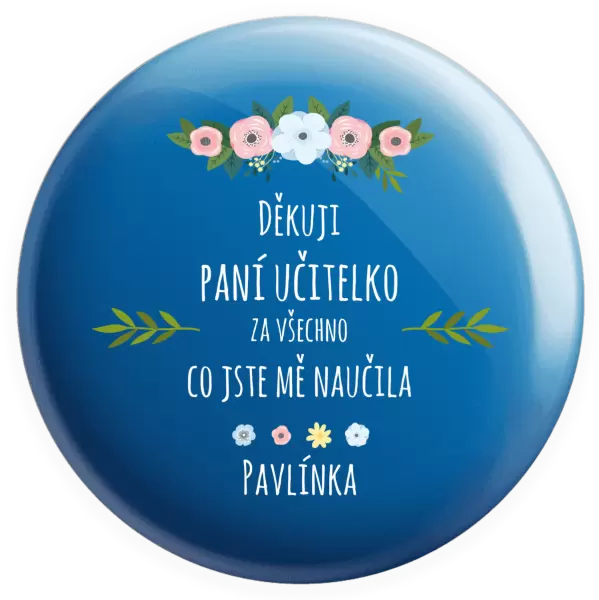 Placka Děkuji, paní učitelko, za všechno, co jste mě naučila se jménem