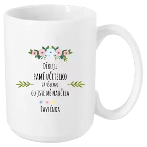 Hrnek Děkuji, paní učitelko, za všechno, co jste mě naučila se jménem