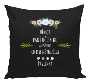 Polštář Děkuji, paní učitelko, za všechno, co jste mě naučila se jménem