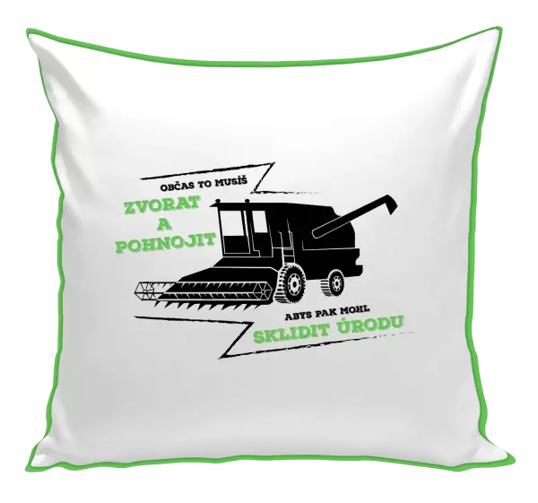 Polštář Občas to musíš zvorat a pohnojit