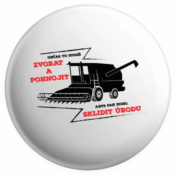 Placka Občas to musíš zvorat a pohnojit