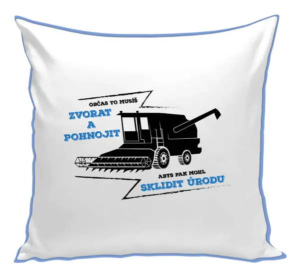 Polštář Občas to musíš zvorat a pohnojit