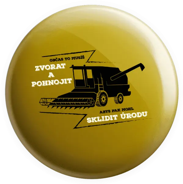 Placka Občas to musíš zvorat a pohnojit