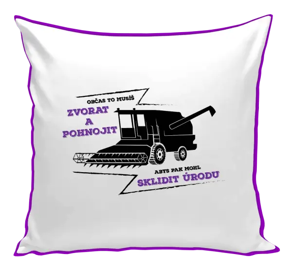 Polštář Občas to musíš zvorat a pohnojit