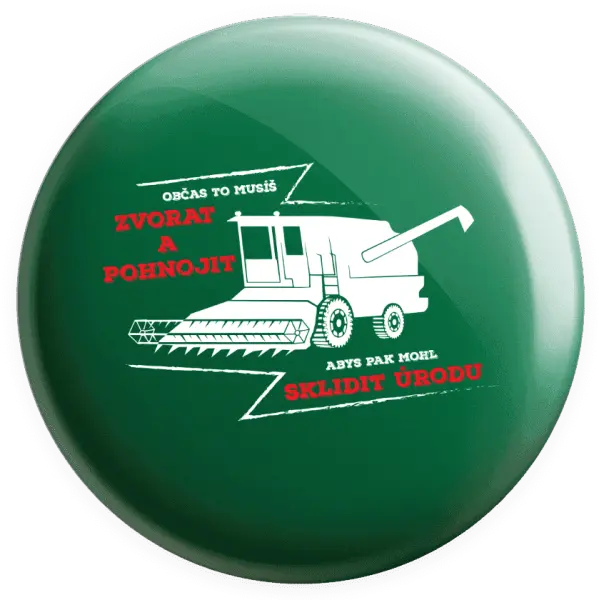 Placka Občas to musíš zvorat a pohnojit