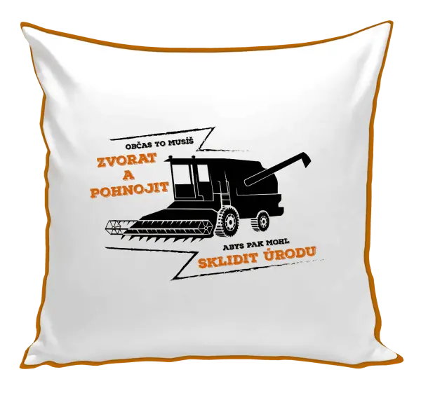 Polštář Občas to musíš zvorat a pohnojit