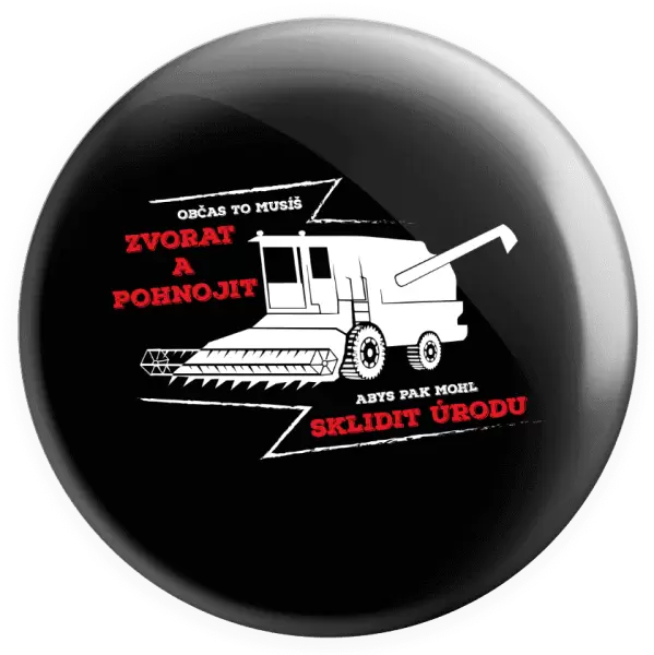 Placka Občas to musíš zvorat a pohnojit