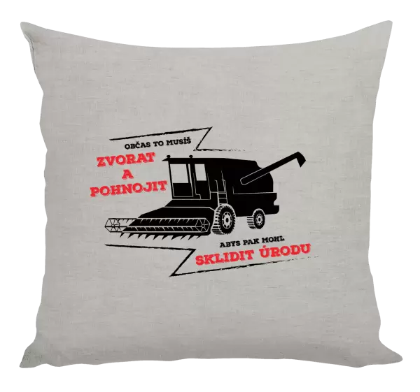 Polštář Občas to musíš zvorat a pohnojit
