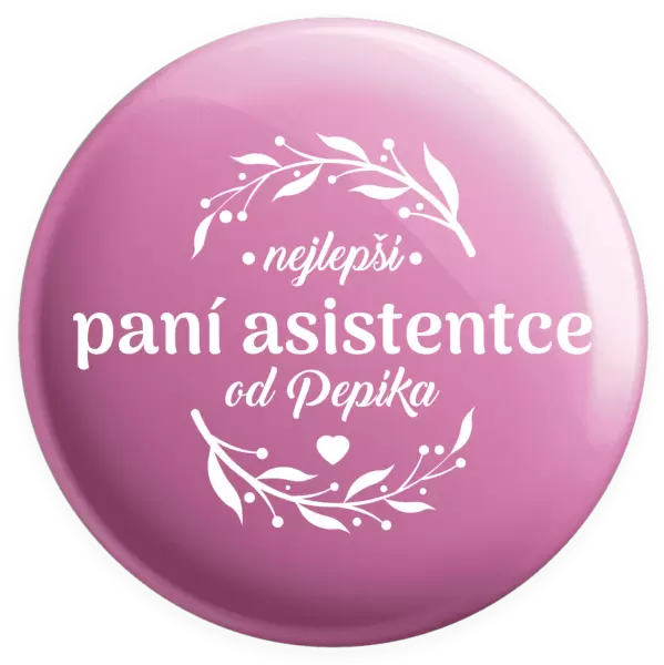 Placka Nejlepší paní asistentce od Jméno