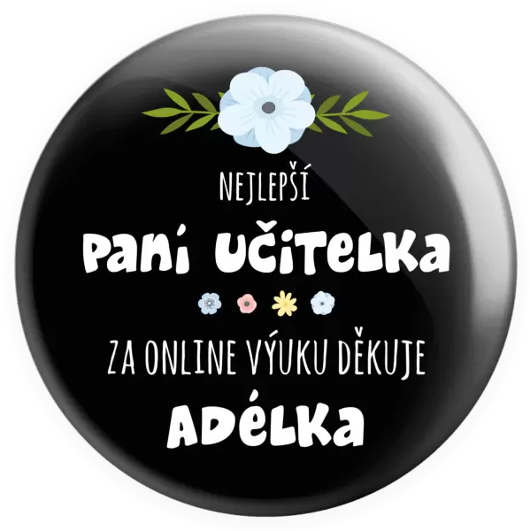 Placka Nejlepší učitelka - online výuka - Jméno