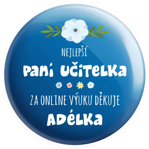 Placka Nejlepší učitelka - online výuka - Jméno