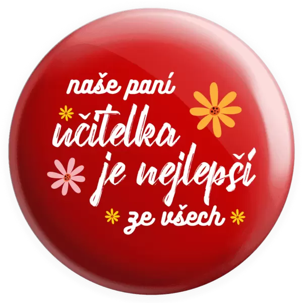 Placka Naše paní učitelka je nejlepší ze všech