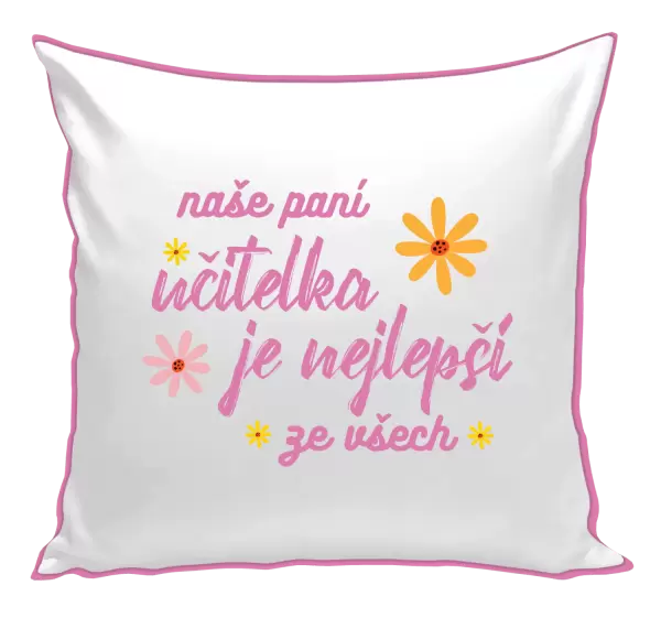Polštář Naše paní učitelka je nejlepší ze všech