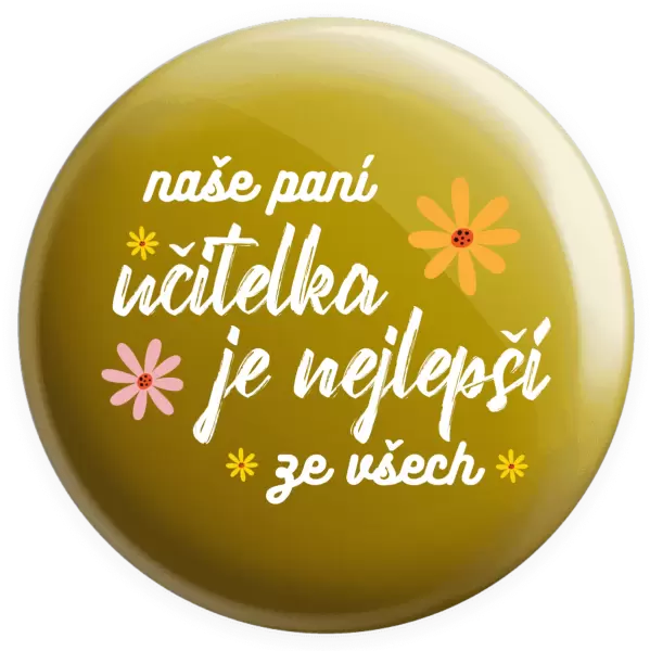 Placka Naše paní učitelka je nejlepší ze všech