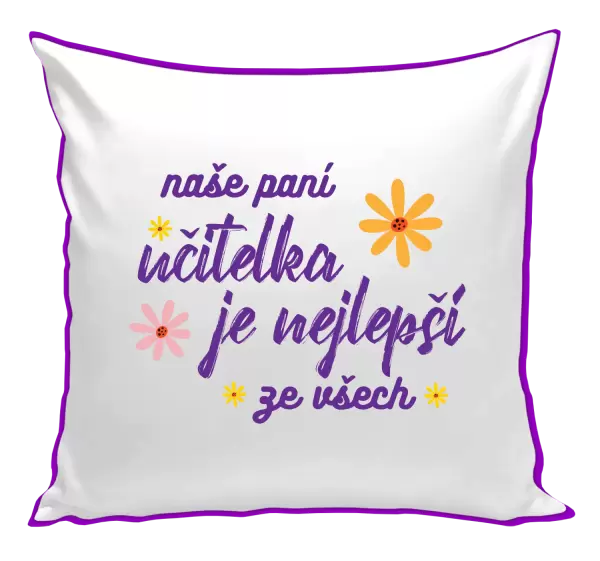 Polštář Naše paní učitelka je nejlepší ze všech