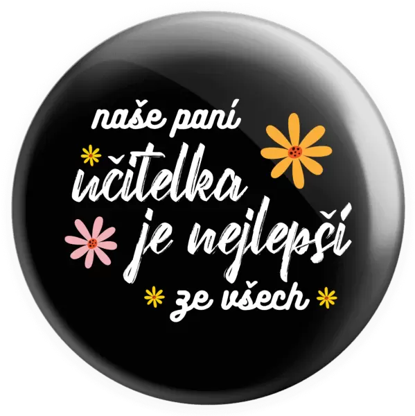 Placka Naše paní učitelka je nejlepší ze všech