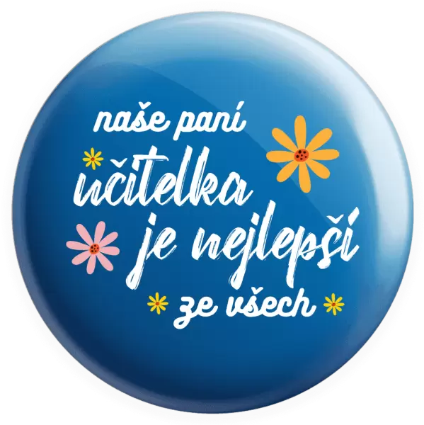 Placka Naše paní učitelka je nejlepší ze všech
