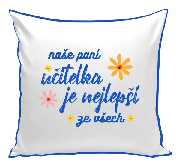 Polštář Naše paní učitelka je nejlepší ze všech