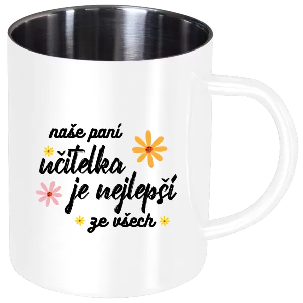 Nerezový hrnek Naše paní učitelka je nejlepší ze všech