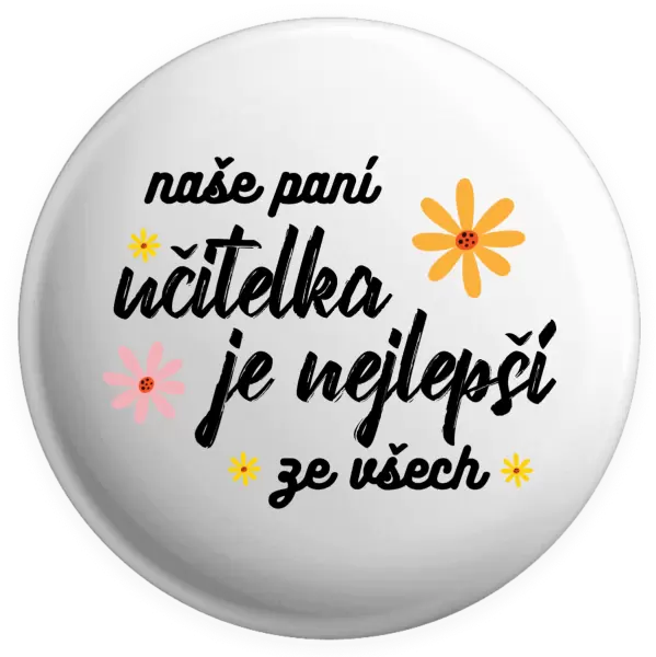 Placka Naše paní učitelka je nejlepší ze všech