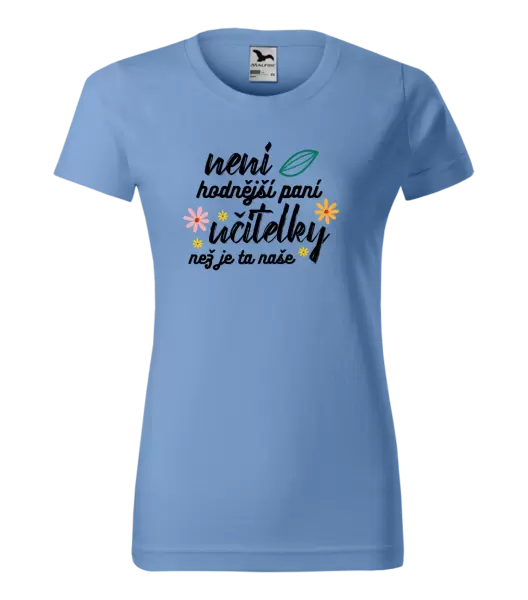 Dámské tričko Není hodnější paní učitelky