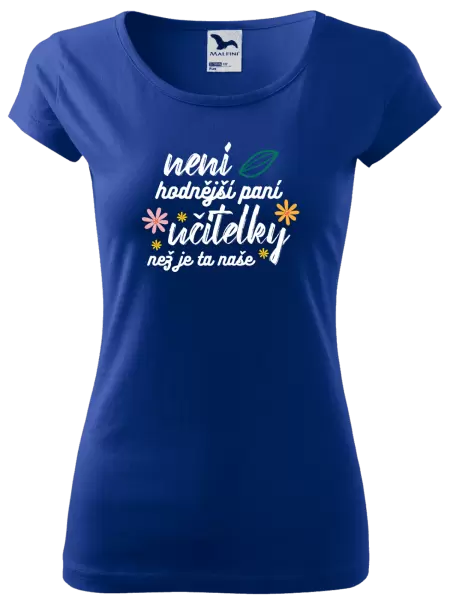 Dámské tričko Není hodnější paní učitelky