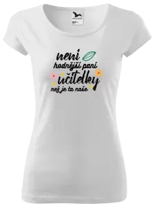 Dámské tričko Není hodnější paní učitelky