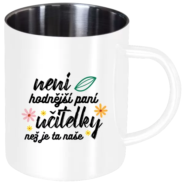 Nerezový hrnek Není hodnější paní učitelky