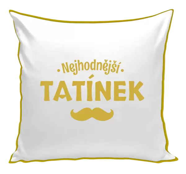 Polštář Nejhodnější tatínek