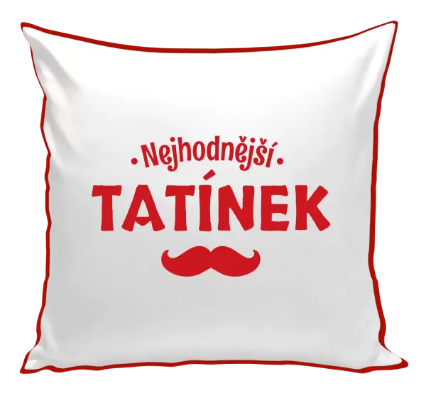 Polštář Nejhodnější tatínek