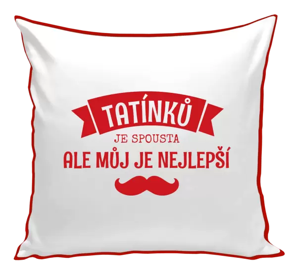 Polštář Tatínků je spousta, ale můj je nejlepší