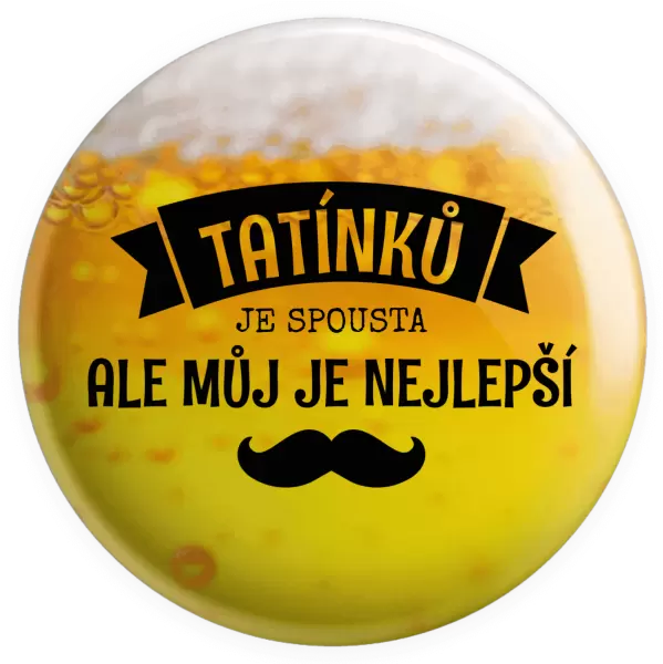 Placka Tatínků je spousta, ale můj je nejlepší