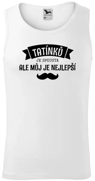 Pánské tílko Tatínků je spousta, ale můj je nejlepší