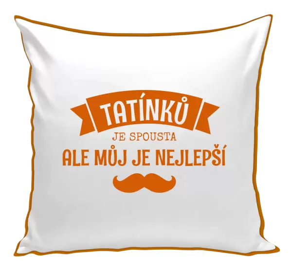 Polštář Tatínků je spousta, ale můj je nejlepší