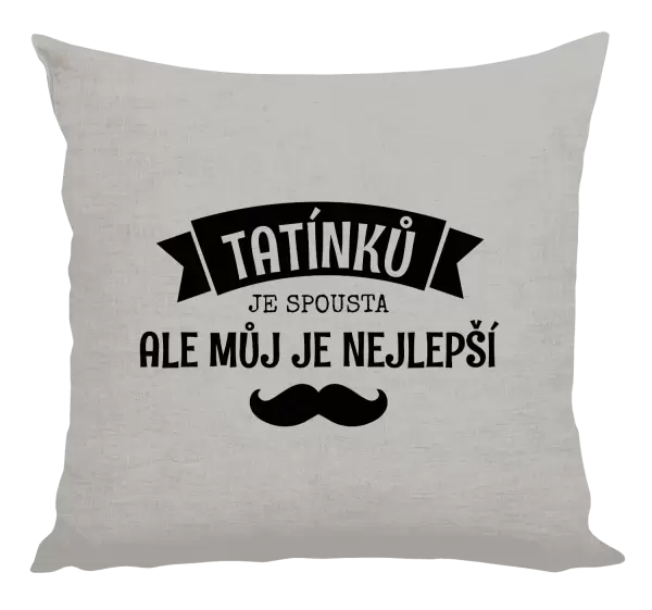 Polštář Tatínků je spousta, ale můj je nejlepší