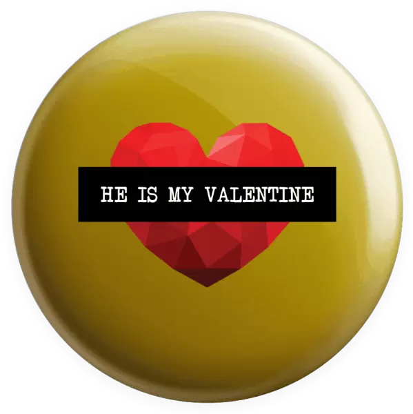 Placka He is my Valentine