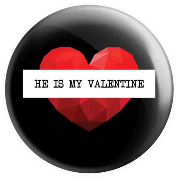 Placka He is my Valentine