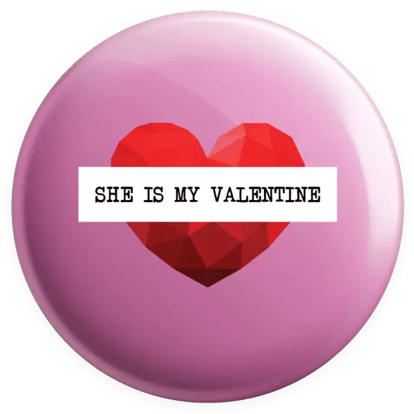 Placka She is my Valentine